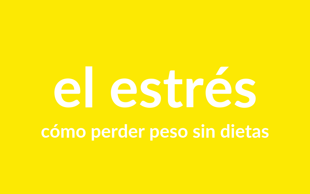 Cómo perder peso: el estrés